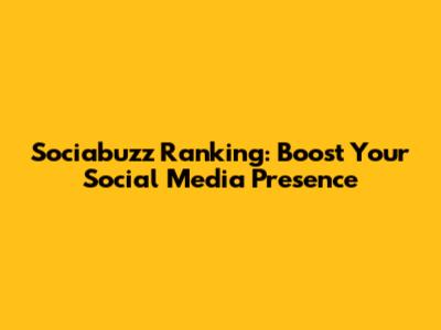 Sociabuzz Ranking: Boost Your Social Media Presence