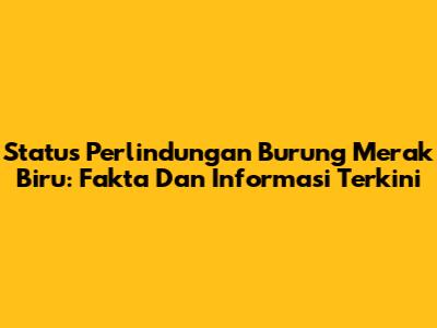 Status Perlindungan Burung Merak Biru: Fakta Dan Informasi Terkini