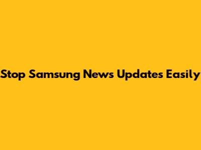 Stop Samsung News Updates Easily