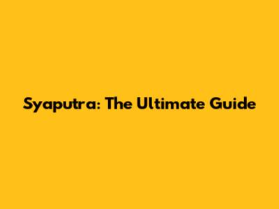 Syaputra: The Ultimate Guide