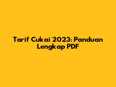 Tarif Cukai 2023: Panduan Lengkap PDF