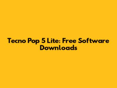Tecno Pop 5 Lite: Free Software Downloads