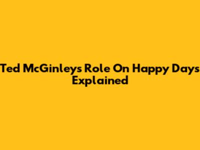 Ted McGinley's Role On Happy Days Explained