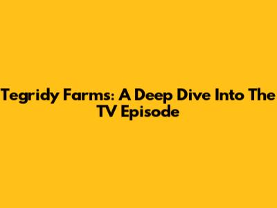 Tegridy Farms: A Deep Dive Into The TV Episode