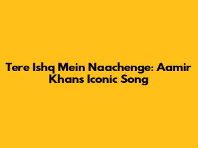 Tere Ishq Mein Naachenge: Aamir Khan's Iconic Song