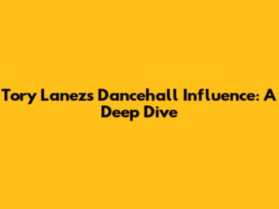 Tory Lanez's Dancehall Influence: A Deep Dive