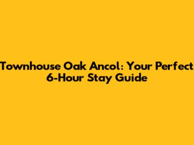 Townhouse Oak Ancol: Your Perfect 6-Hour Stay Guide