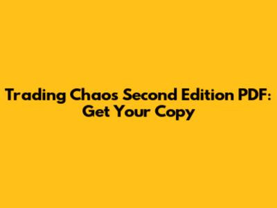 Trading Chaos Second Edition PDF: Get Your Copy