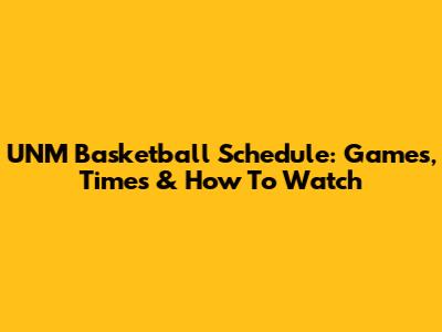 UNM Basketball Schedule: Games, Times & How To Watch