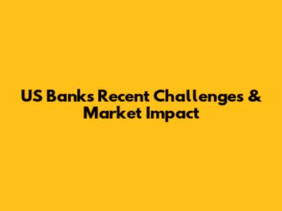 US Bank's Recent Challenges & Market Impact