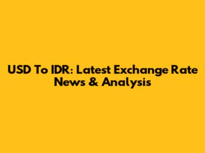 USD To IDR: Latest Exchange Rate News & Analysis