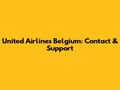United Airlines Belgium: Contact & Support