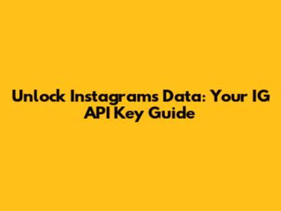 Unlock Instagram's Data: Your IG API Key Guide