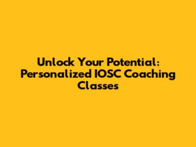 Unlock Your Potential: Personalized IOSC Coaching Classes