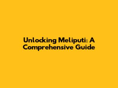 Unlocking 'Meliputi': A Comprehensive Guide