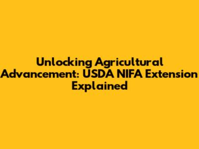 Unlocking Agricultural Advancement: USDA NIFA Extension Explained