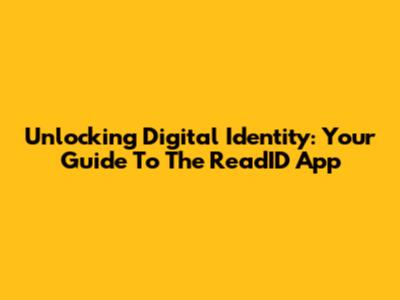 Unlocking Digital Identity: Your Guide To The ReadID App