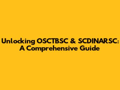 Unlocking OSCTBSC & SCDINARSC: A Comprehensive Guide