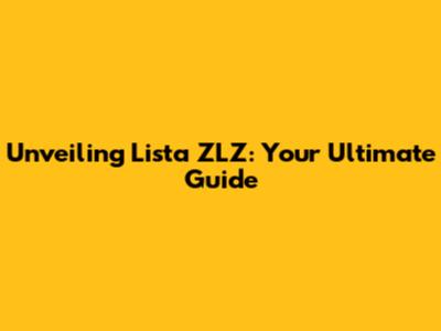 Unveiling Lista ZLZ: Your Ultimate Guide