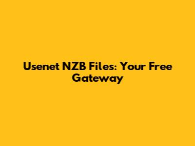 Usenet NZB Files: Your Free Gateway