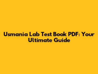 Usmania Lab Test Book PDF: Your Ultimate Guide