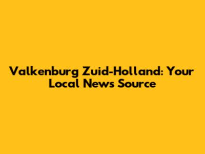 Valkenburg Zuid-Holland: Your Local News Source