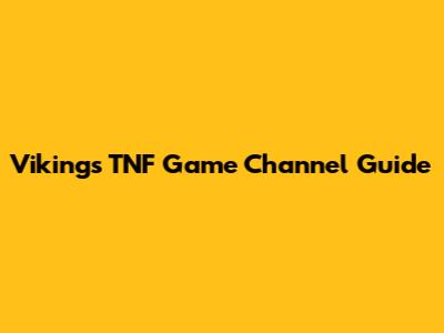 Vikings TNF Game Channel Guide