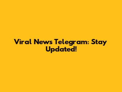 Viral News Telegram: Stay Updated!