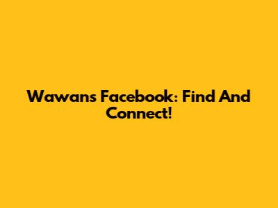 Wawan's Facebook: Find And Connect!