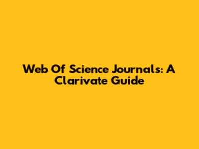 Web Of Science Journals: A Clarivate Guide