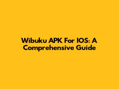 Wibuku APK For IOS: A Comprehensive Guide