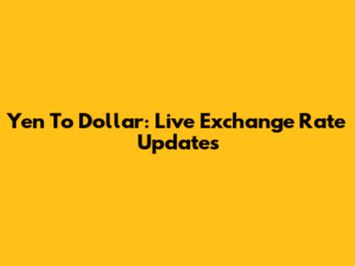 Yen To Dollar: Live Exchange Rate Updates