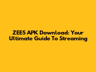 ZEE5 APK Download: Your Ultimate Guide To Streaming